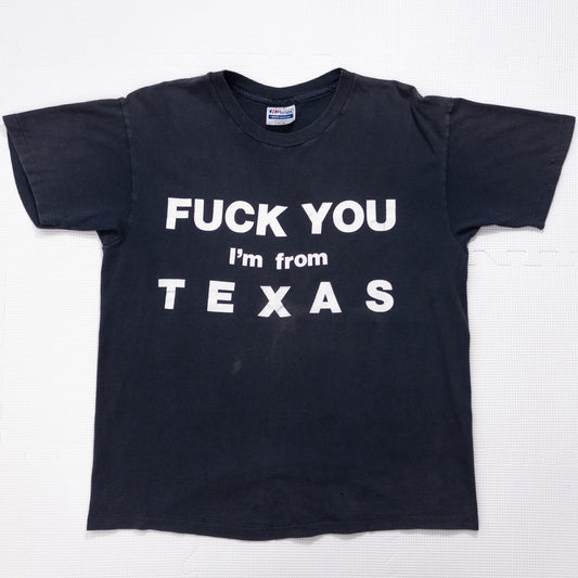 90s ”FUCK YOU I’m from TEXAS” L